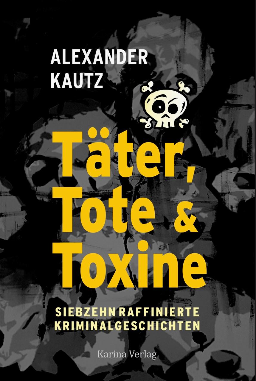 Täter, Tote und Toxine