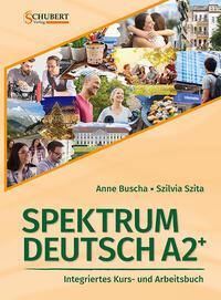 Spektrum Deutsch A2+: Integriertes Kurs- und Arbeitsbuch für Deutsch als Fremdsprache