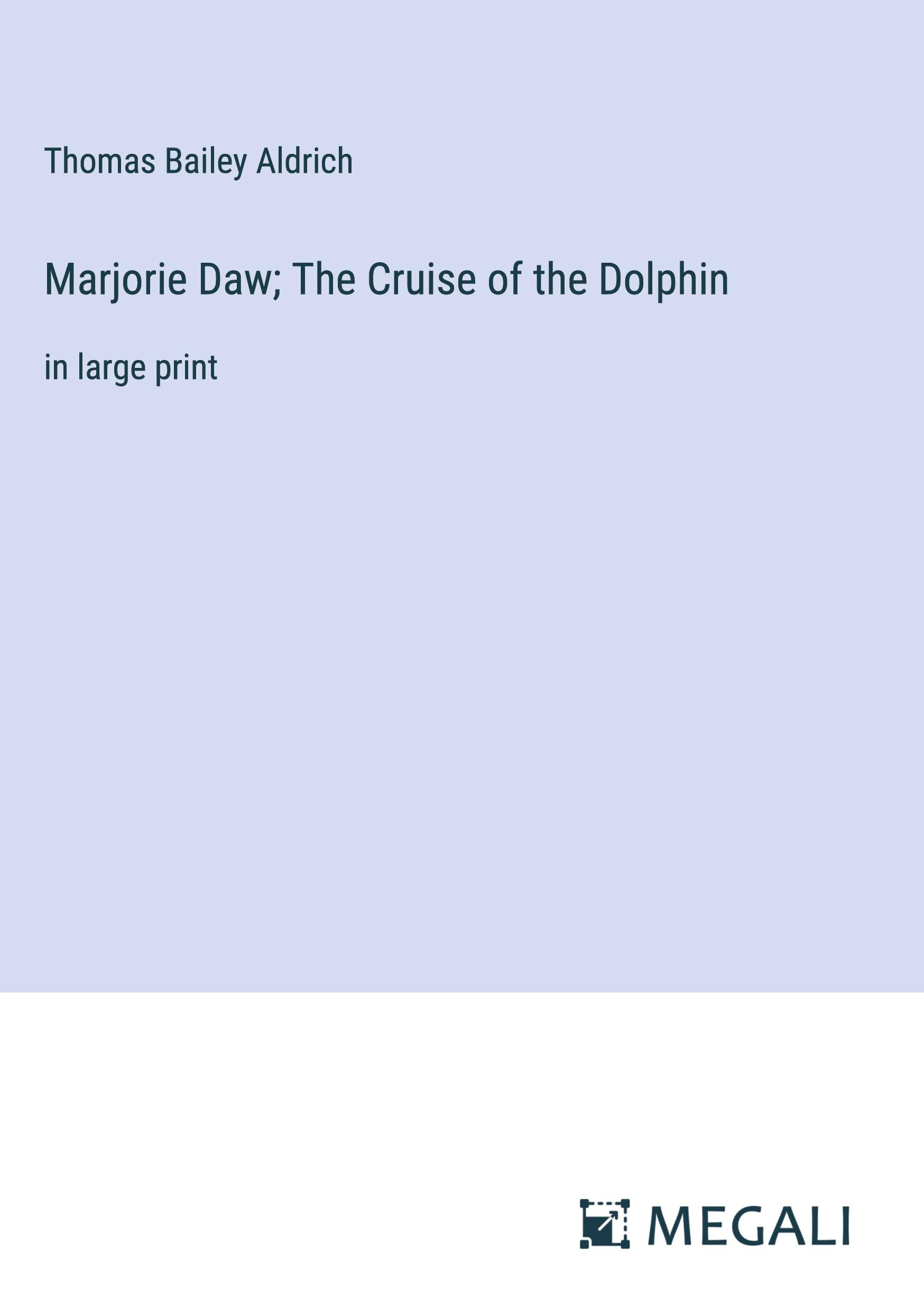 Marjorie Daw; The Cruise of the Dolphin