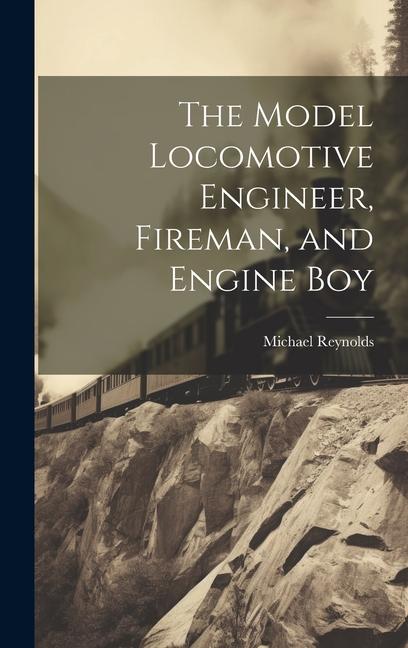 The Model Locomotive Engineer, Fireman, and Engine Boy