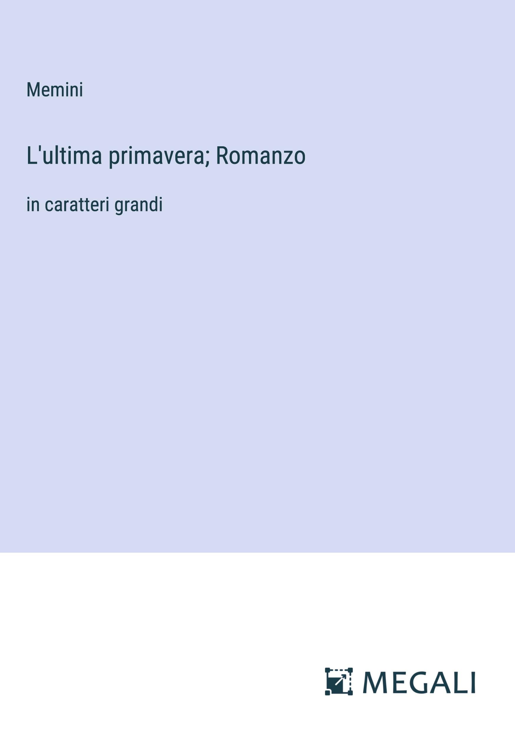 L'ultima primavera; Romanzo