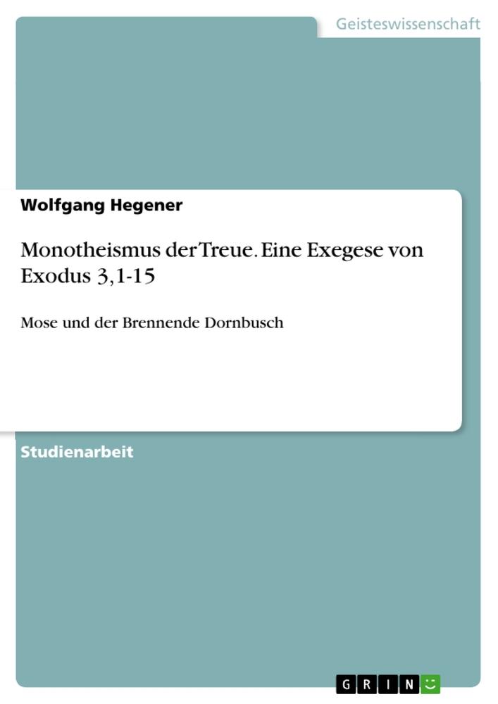 Monotheismus der Treue. Eine Exegese von Exodus 3,1-15