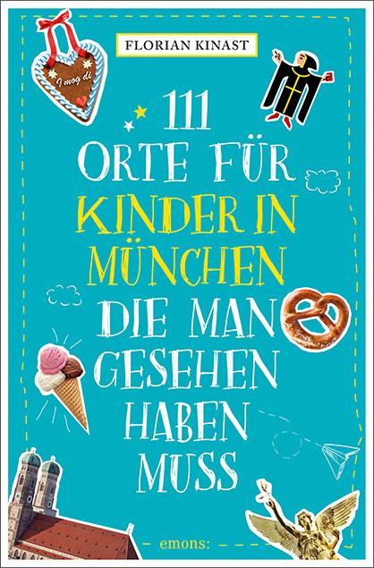 111 Orte für Kinder in München, die man gesehen haben muss