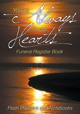 You're Always in our Hearts Funeral Register Book