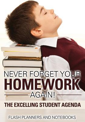 Never Forget Your Homework Again! The Excelling Student Agenda