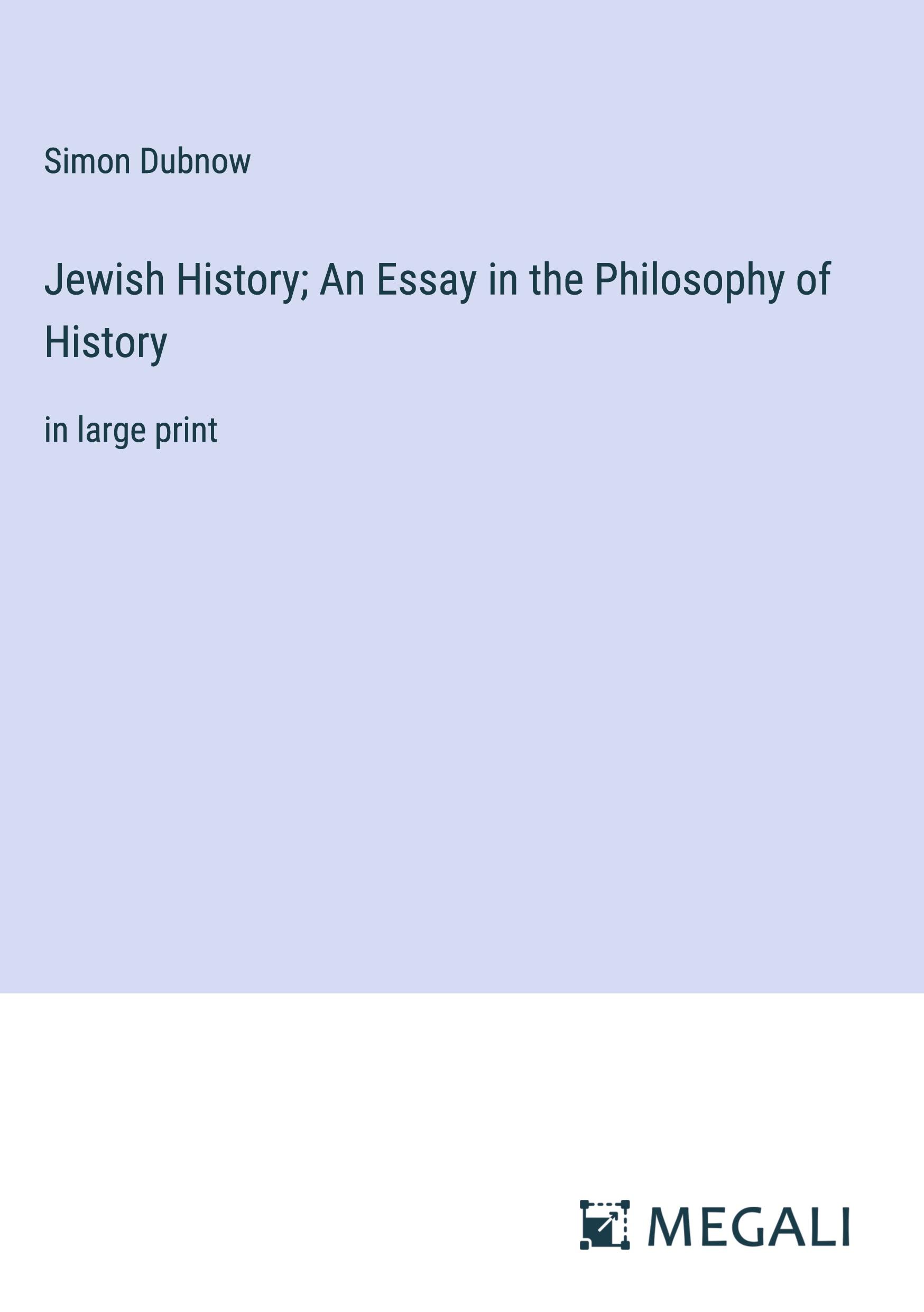 Jewish History; An Essay in the Philosophy of History