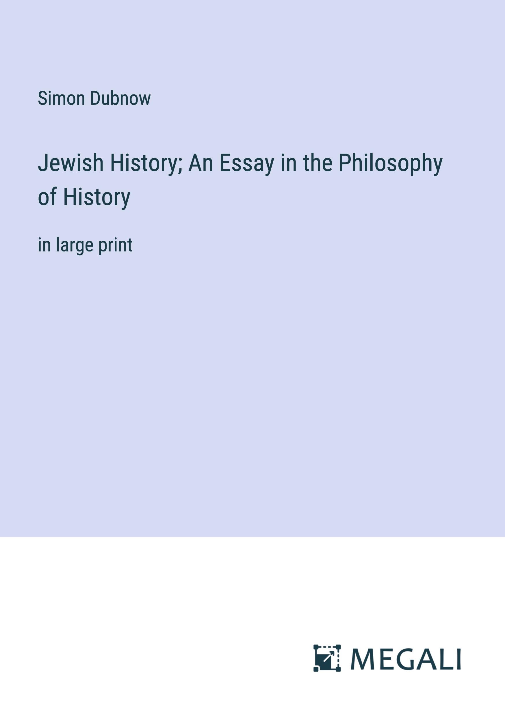 Jewish History; An Essay in the Philosophy of History