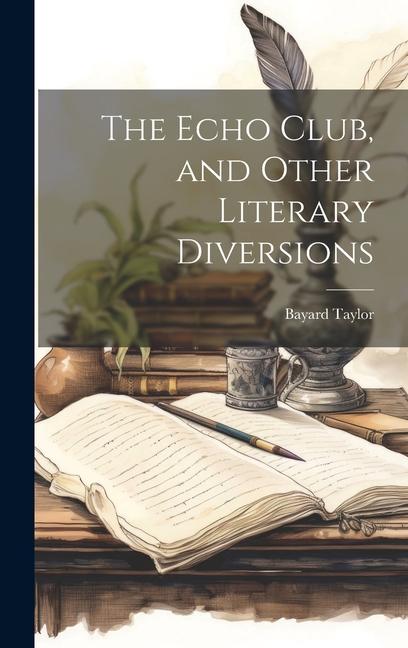 The Echo Club, and Other Literary Diversions