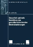 Steuerlich optimale Gestaltung von grenzüberschreitenden Umstrukturierungen