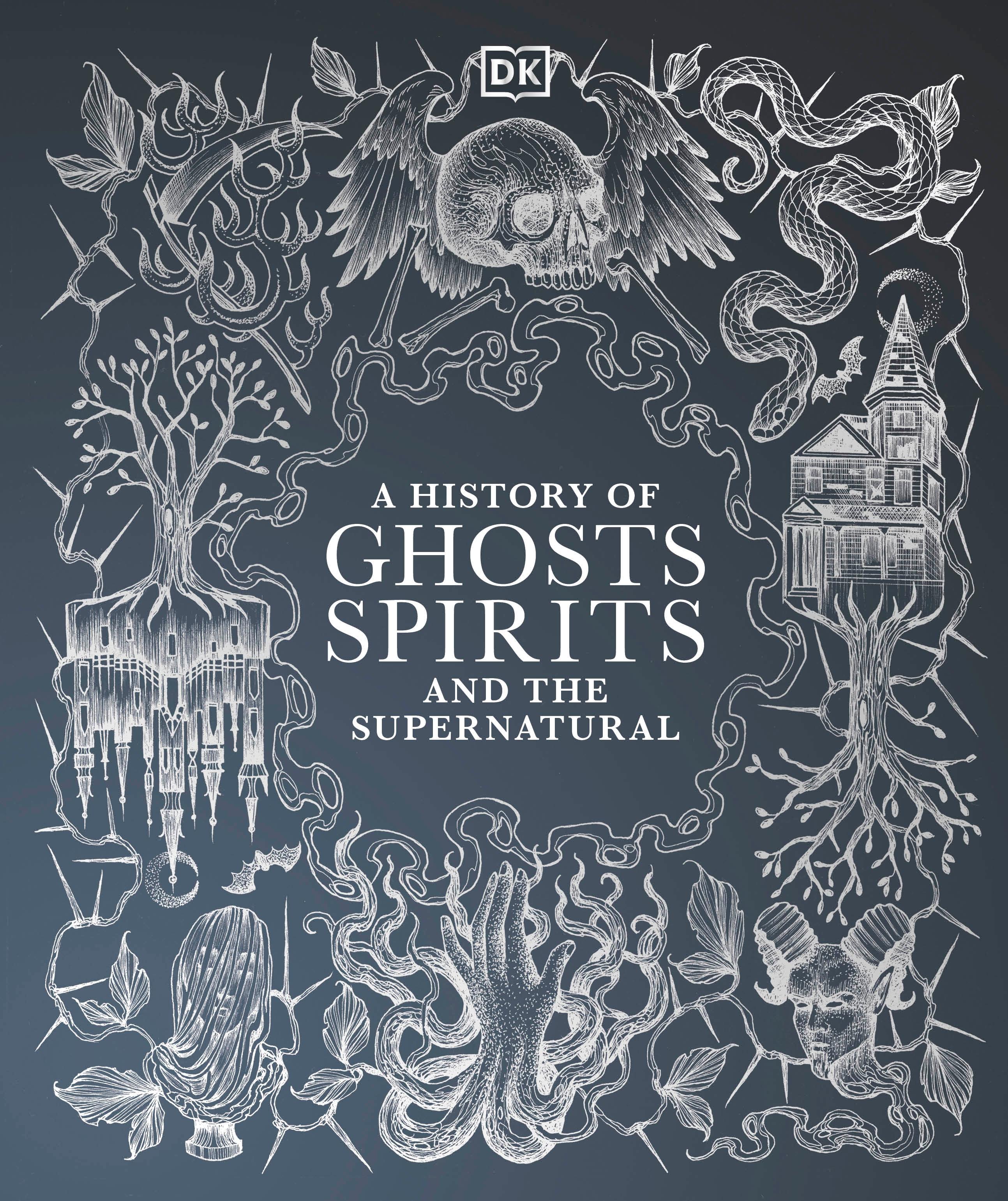 A History of Ghosts, Spirits and the Supernatural