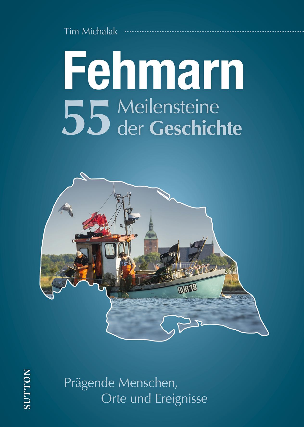 Fehmarn. 55 Meilensteine der Geschichte