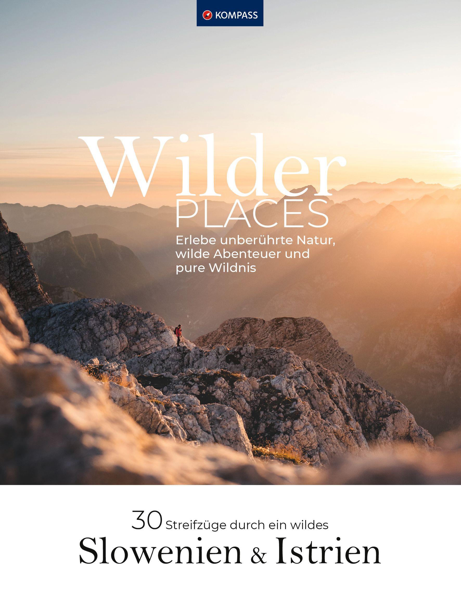 Wilder Places - 30 Streifzüge durch ein wildes Slowenien & Istrien