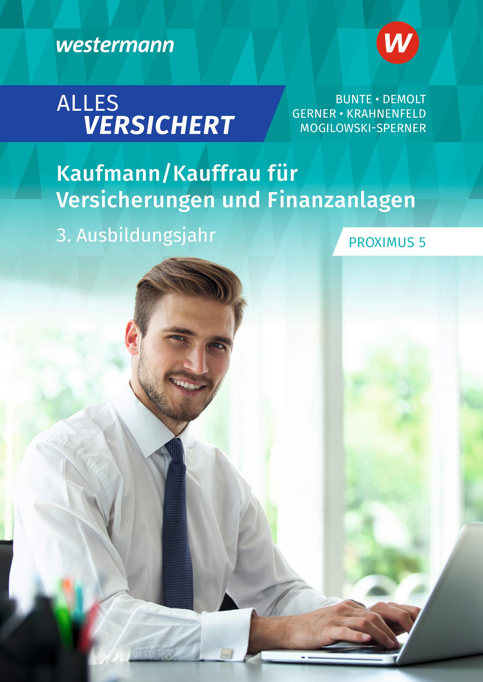 Alles versichert. Kaufmann/Kauffrau für Versicherungen und Finanzanlagen. 3. Ausbildungsjahr Schulbuch