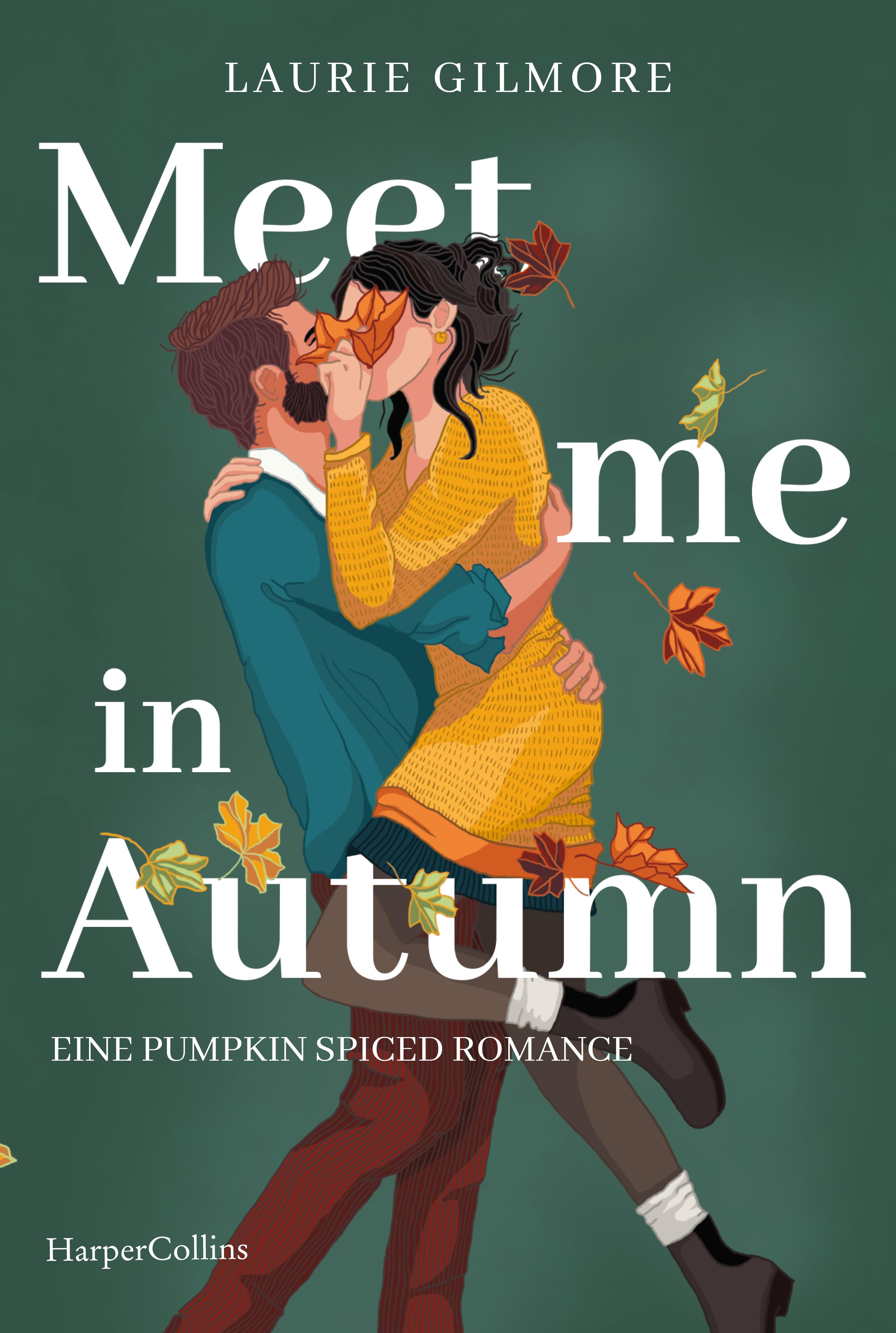 Meet me in Autumn. Eine Pumpkin spiced Romance