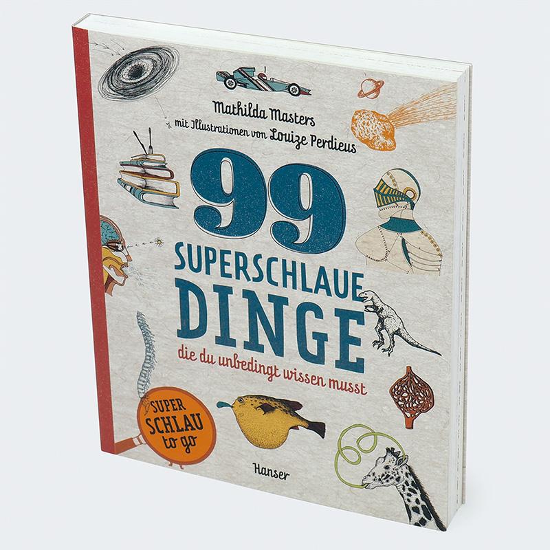 99 superschlaue Dinge, die du unbedingt wissen musst (Superschlau to go)