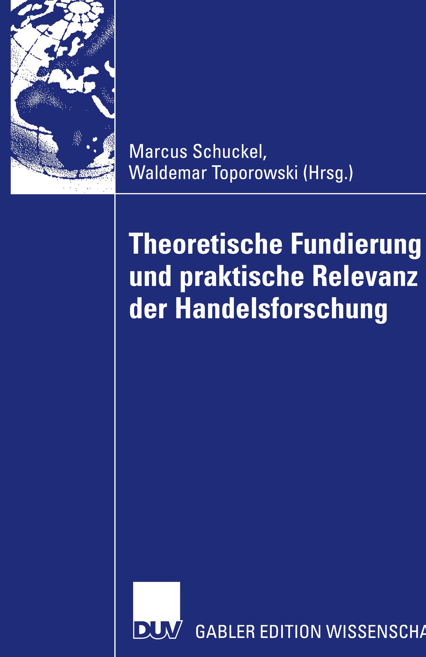 Theoretische Fundierung  und praktische Relevanz der Handelsforschung