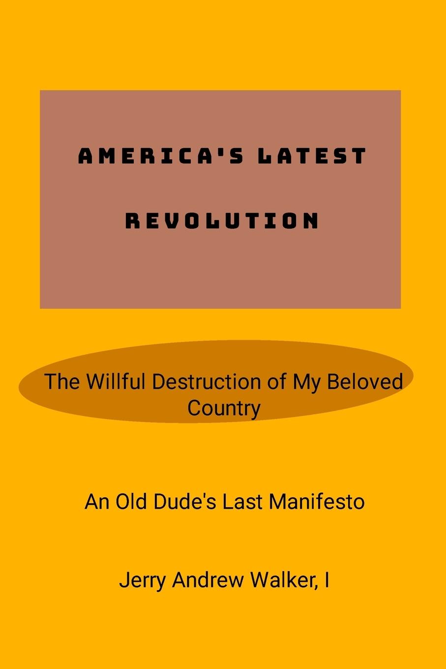 AMERICA'S LATEST REVOLUTION