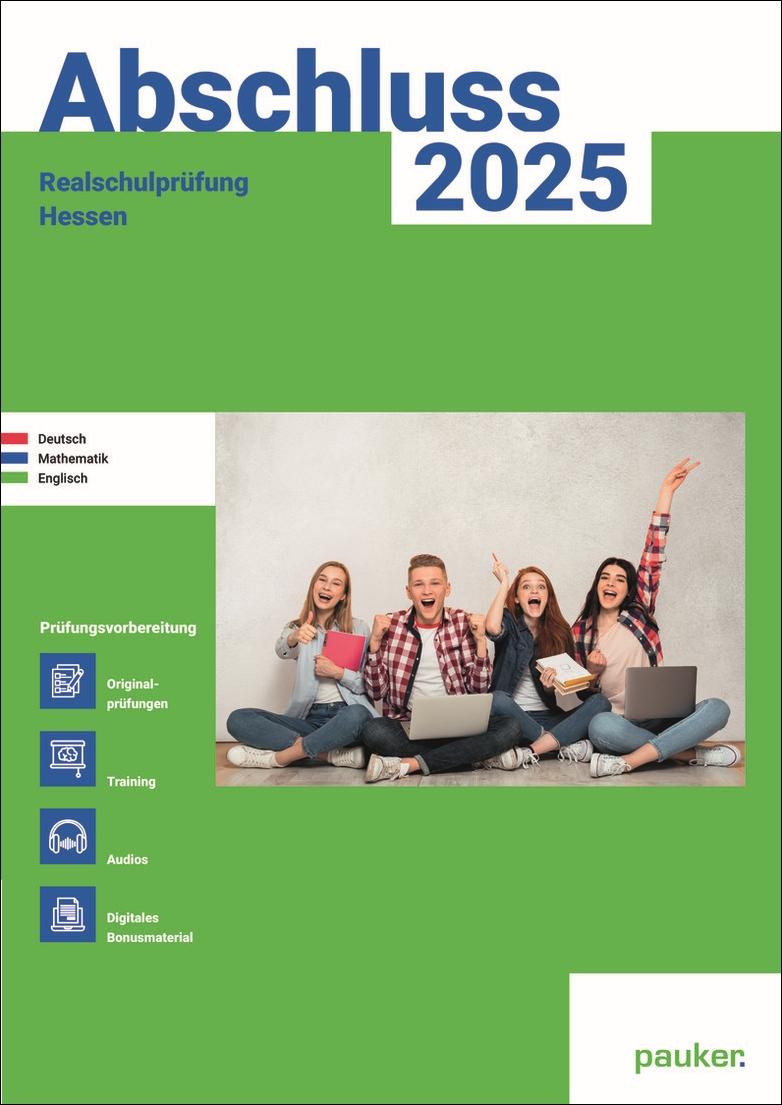 Abschluss 2025 - Realschulprüfung Hessen - Aufgabenband - Originalprüfungen mit Trainingsteil für die Fächer Deutsch, Mathematik und Englisch