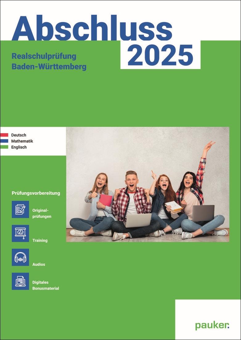 Abschluss 2025 - Realschulprüfung Baden-Württemberg - Aufgabenband - Originalprüfungen mit Trainingsteil für die Fächer Deutsch, Mathematik und Englisch