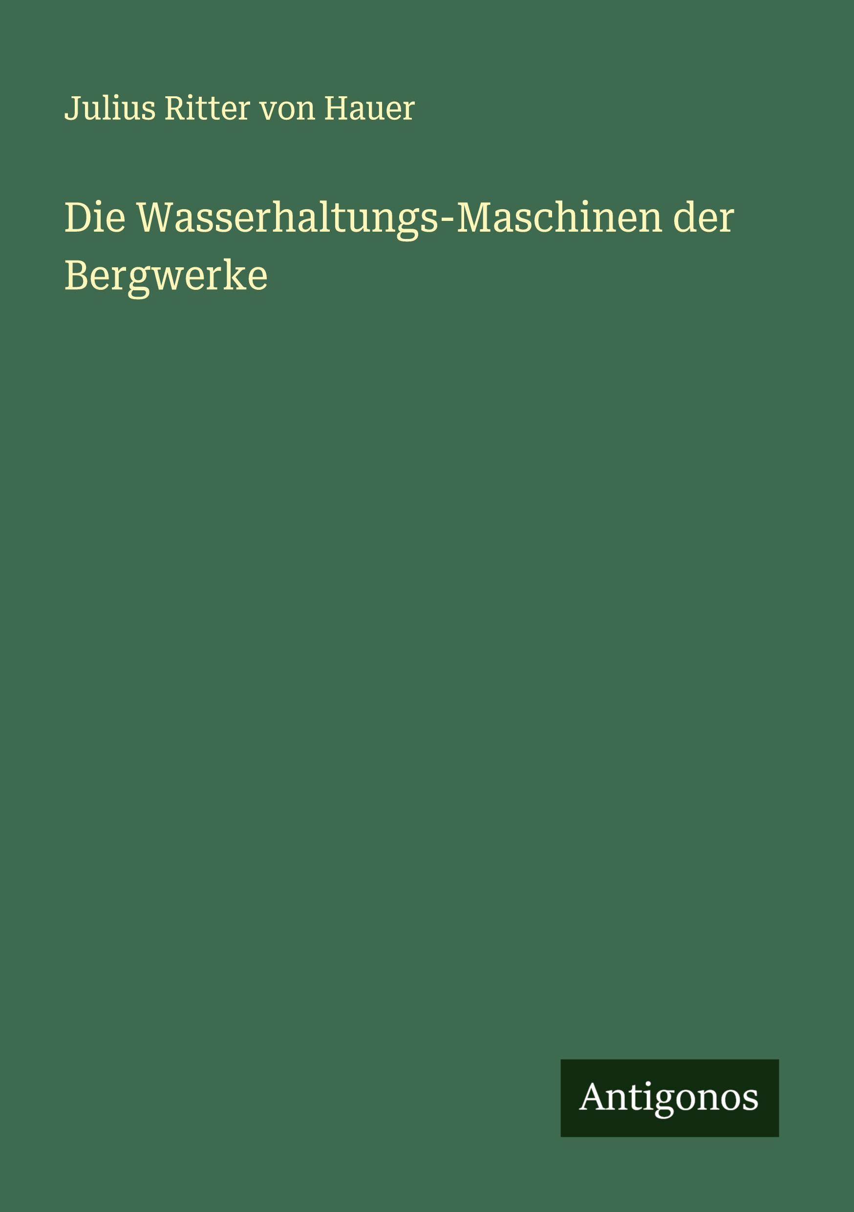 Die Wasserhaltungs-Maschinen der Bergwerke