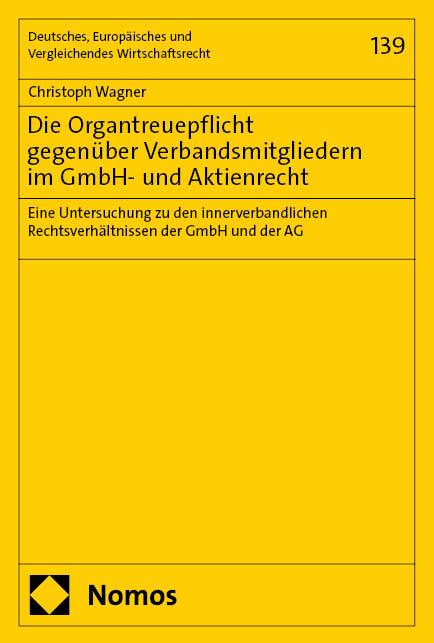 Die Organtreuepflicht gegenüber Verbandsmitgliedern im GmbH- und Aktienrecht