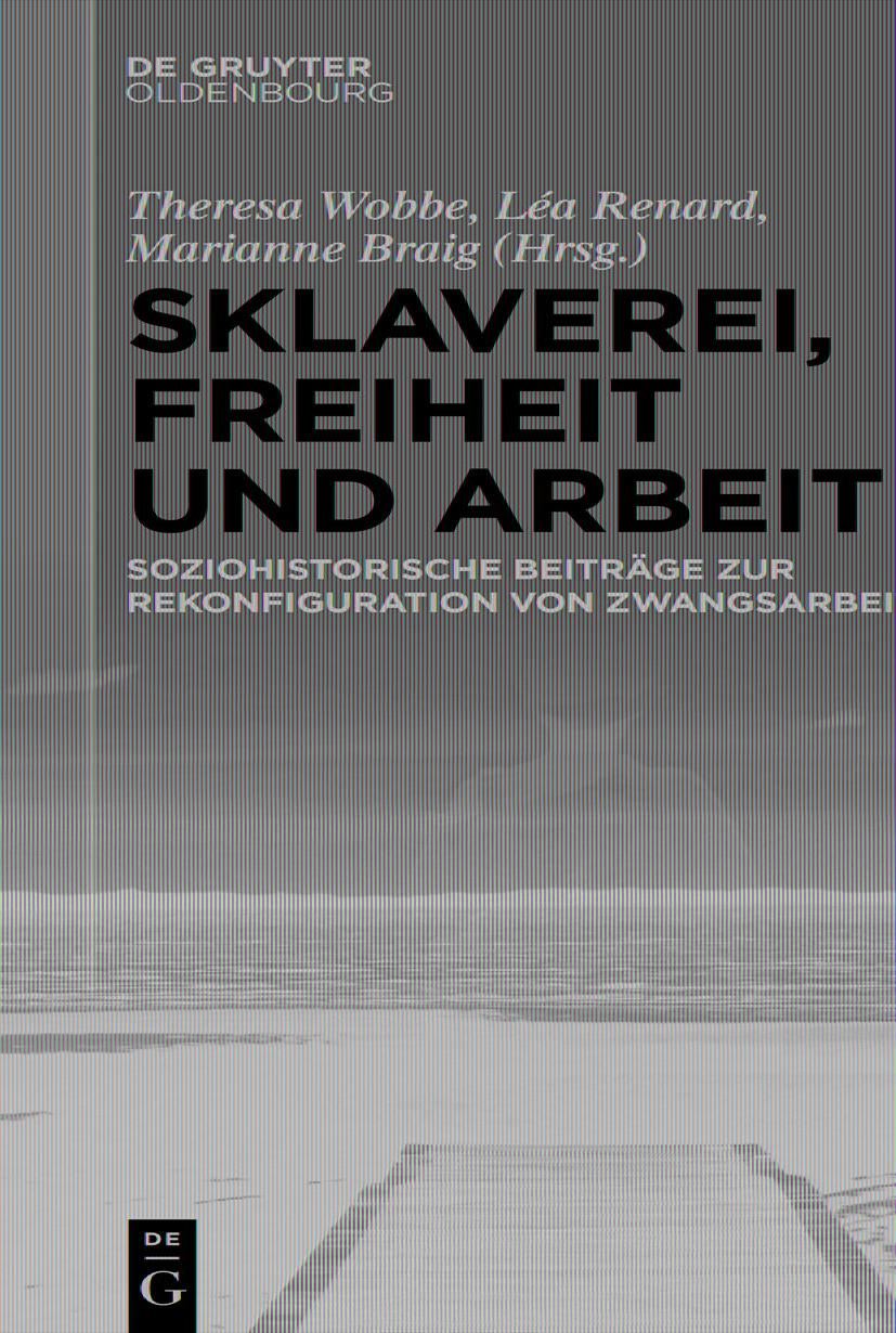 Sklaverei, Freiheit und Arbeit