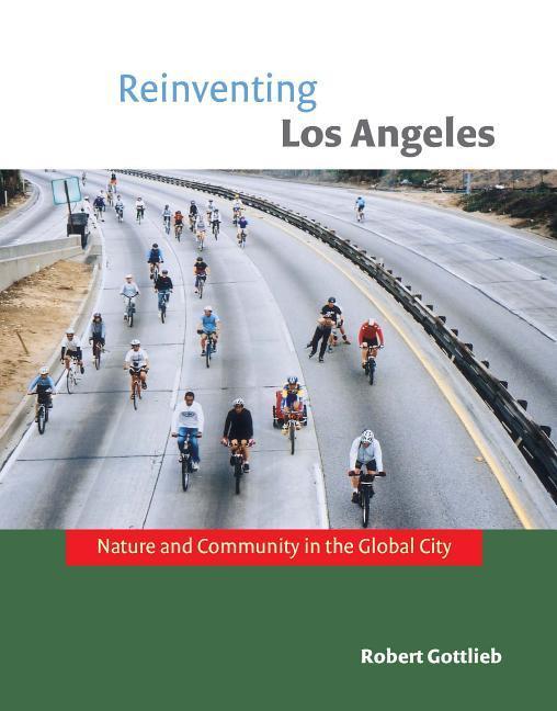 Reinventing Los Angeles: Nature and Community in the Global City