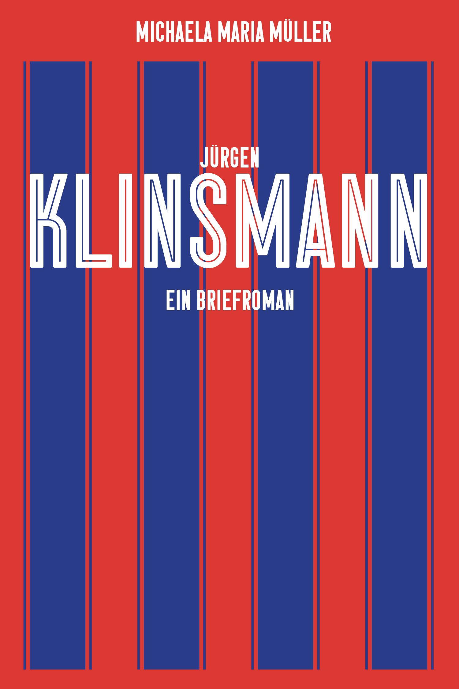 Jürgen Klinsmann. Ein Briefroman