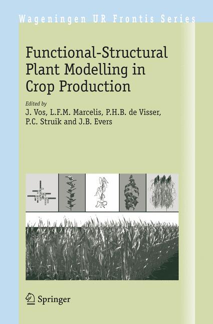 Functional-Structural Plant Modelling in Crop Production