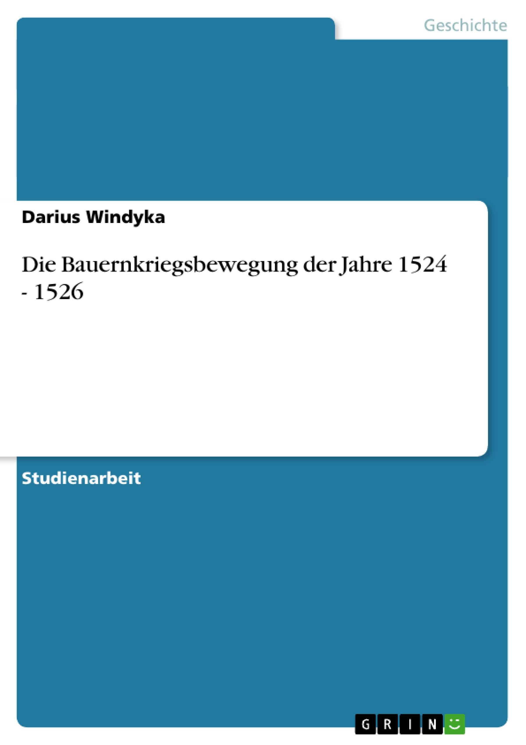 Die Bauernkriegsbewegung der Jahre 1524 - 1526