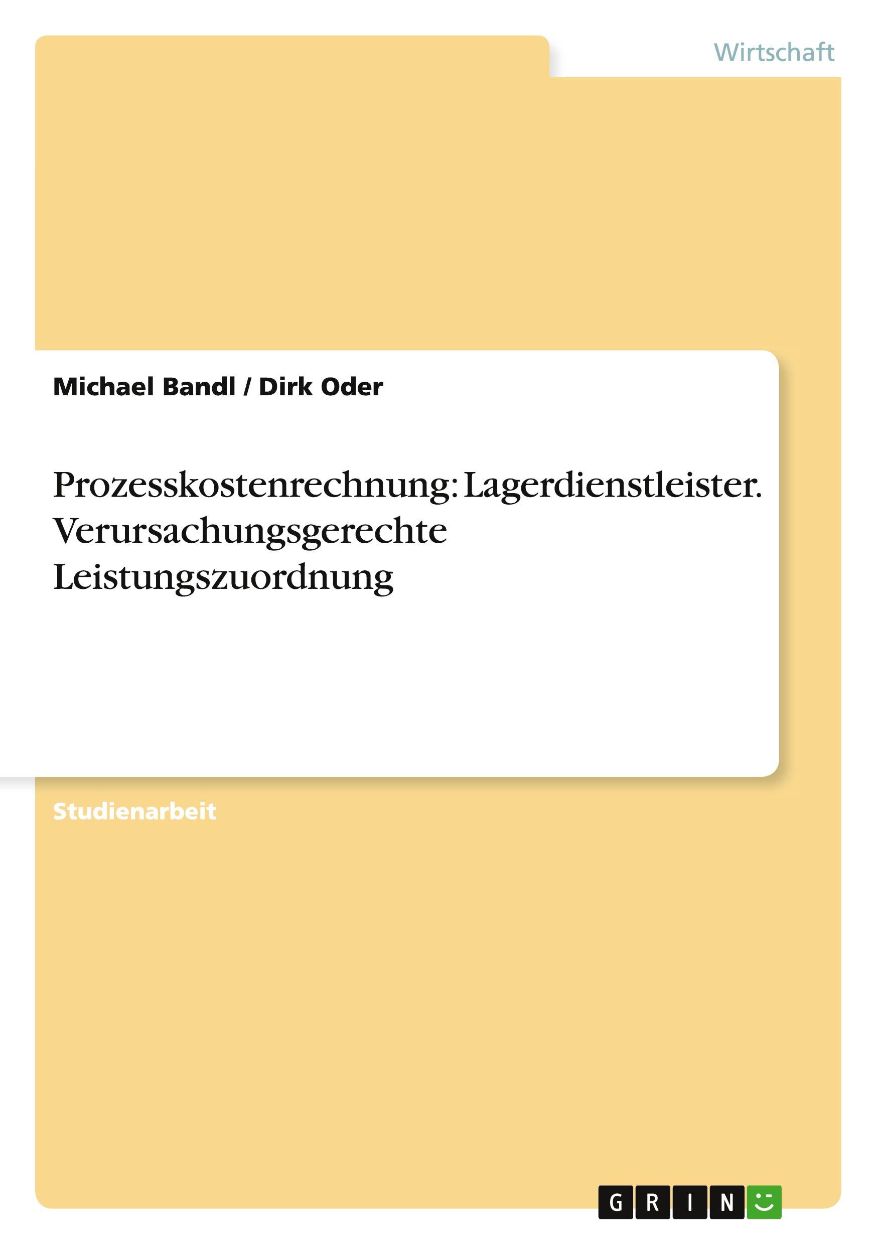 Prozesskostenrechnung: Lagerdienstleister. Verursachungsgerechte Leistungszuordnung