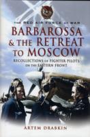 The Red Air Force at War Barbarossa and the Retreat to Moscow