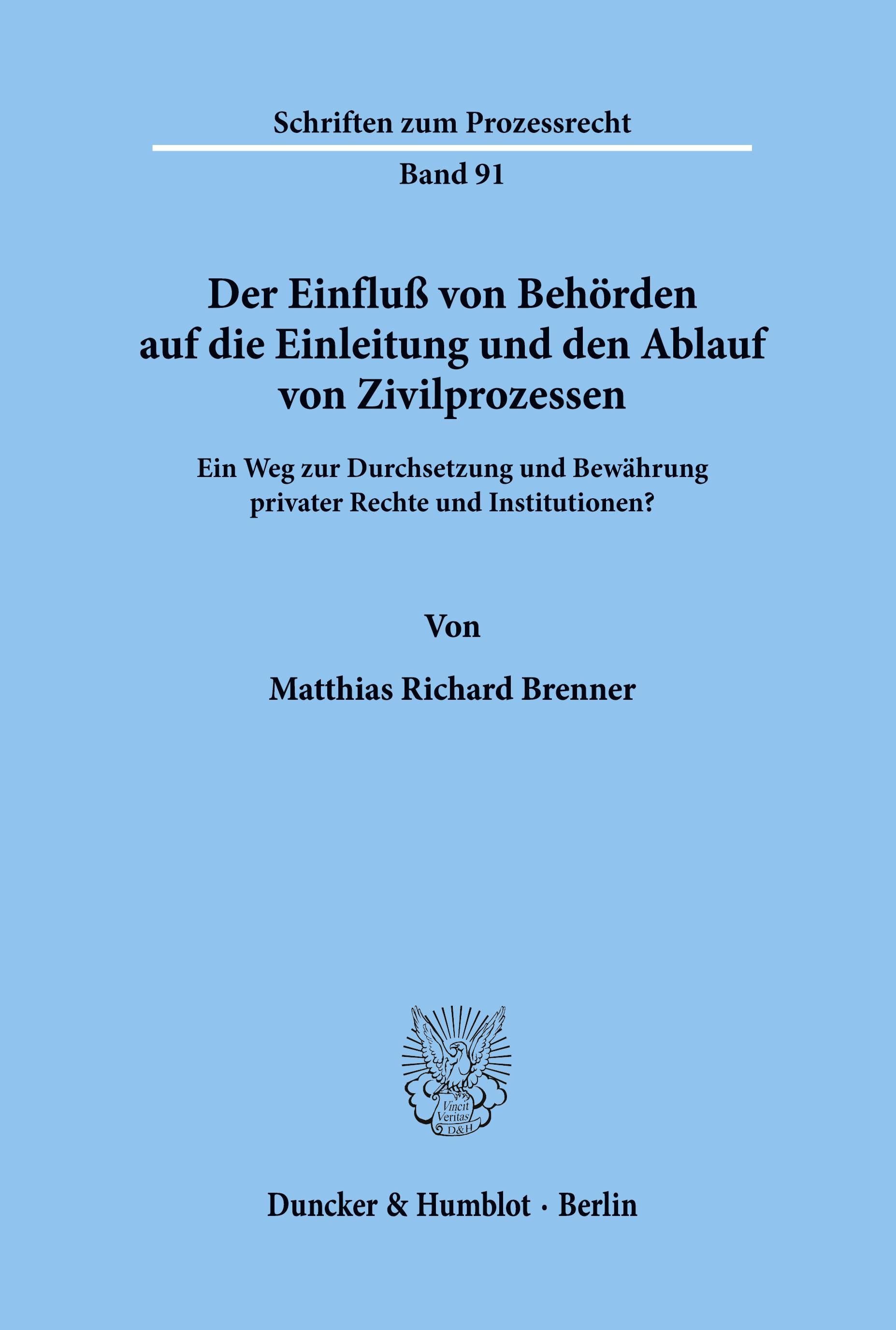 Der Einfluß von Behörden auf die Einleitung und den Ablauf von Zivilprozessen.