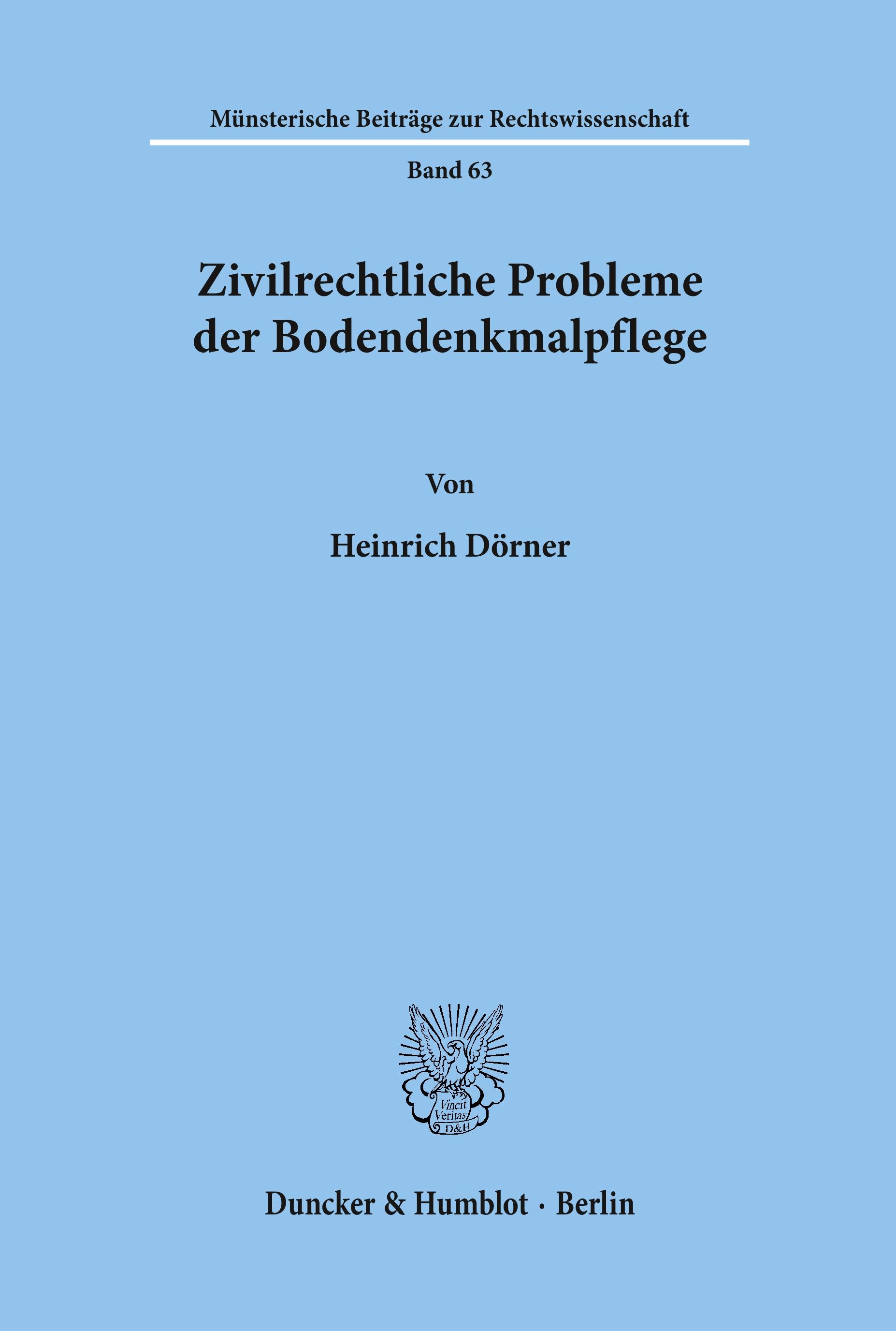 Zivilrechtliche Probleme der Bodendenkmalpflege.