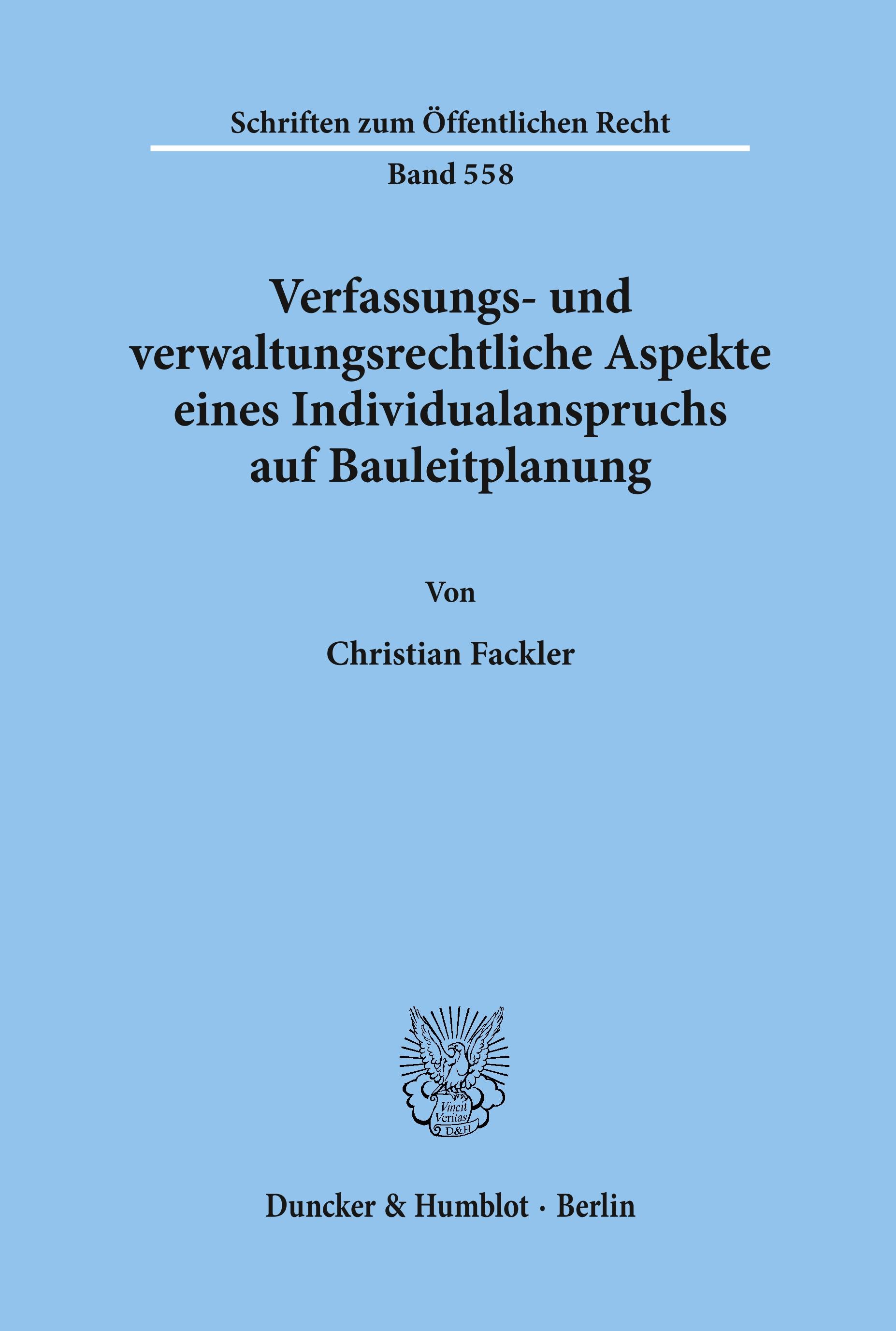 Verfassungs- und verwaltungsrechtliche Aspekte eines Individualanspruchs auf Bauleitplanung.