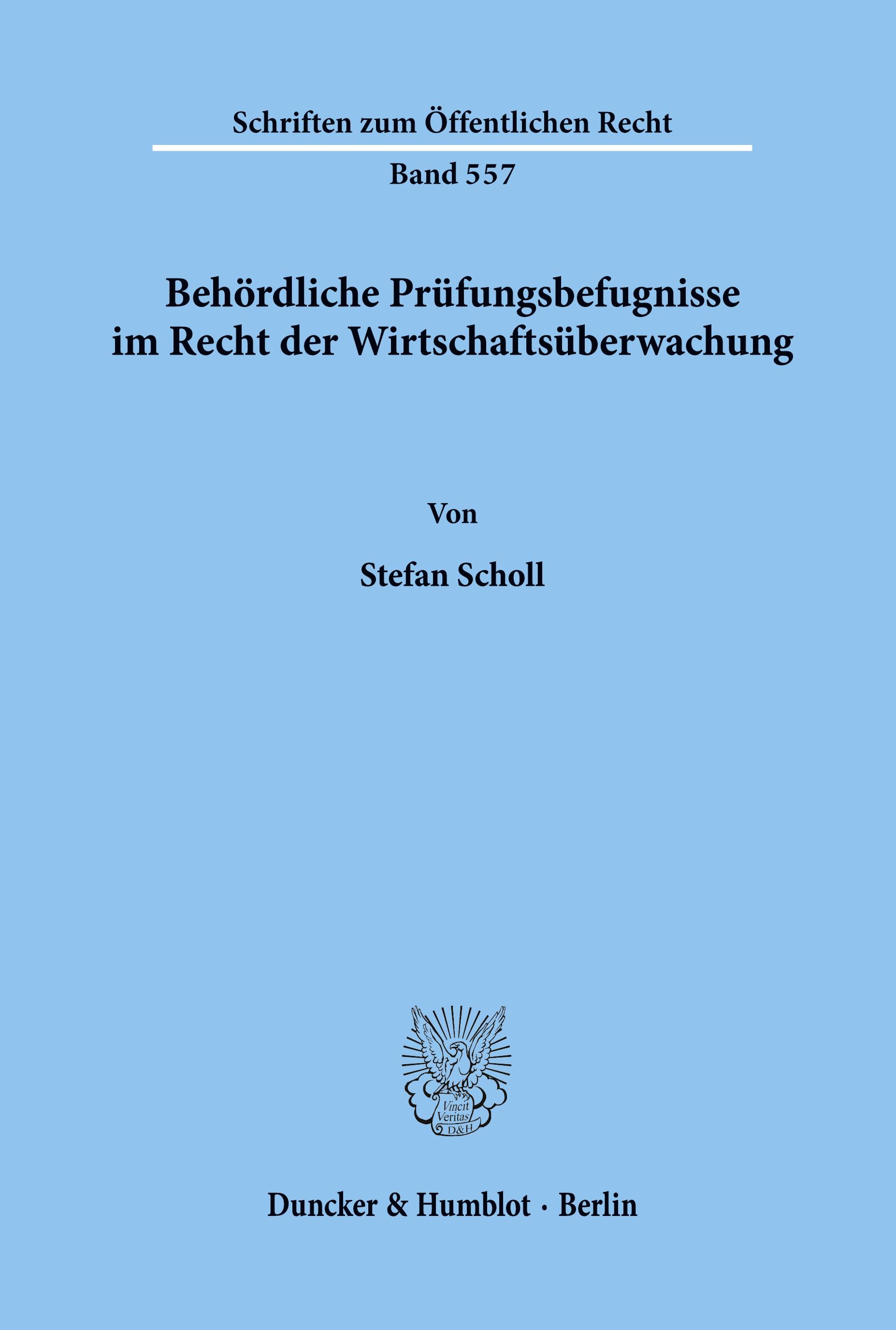 Behördliche Prüfungsbefugnisse im Recht der Wirtschaftsüberwachung.