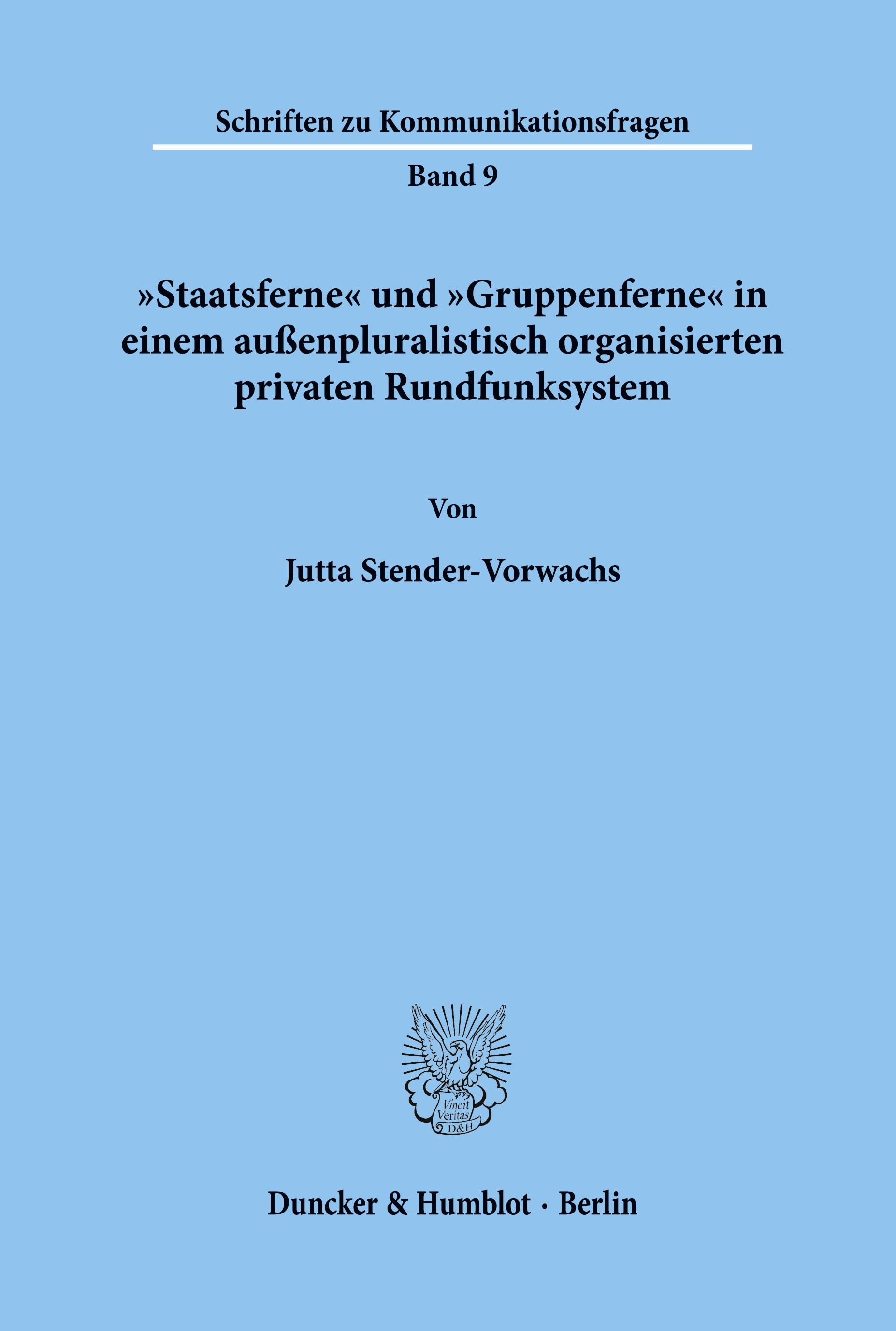 "Staatsferne« und "Gruppenferne« in einem außenpluralistisch organisierten privaten Rundfunksystem.