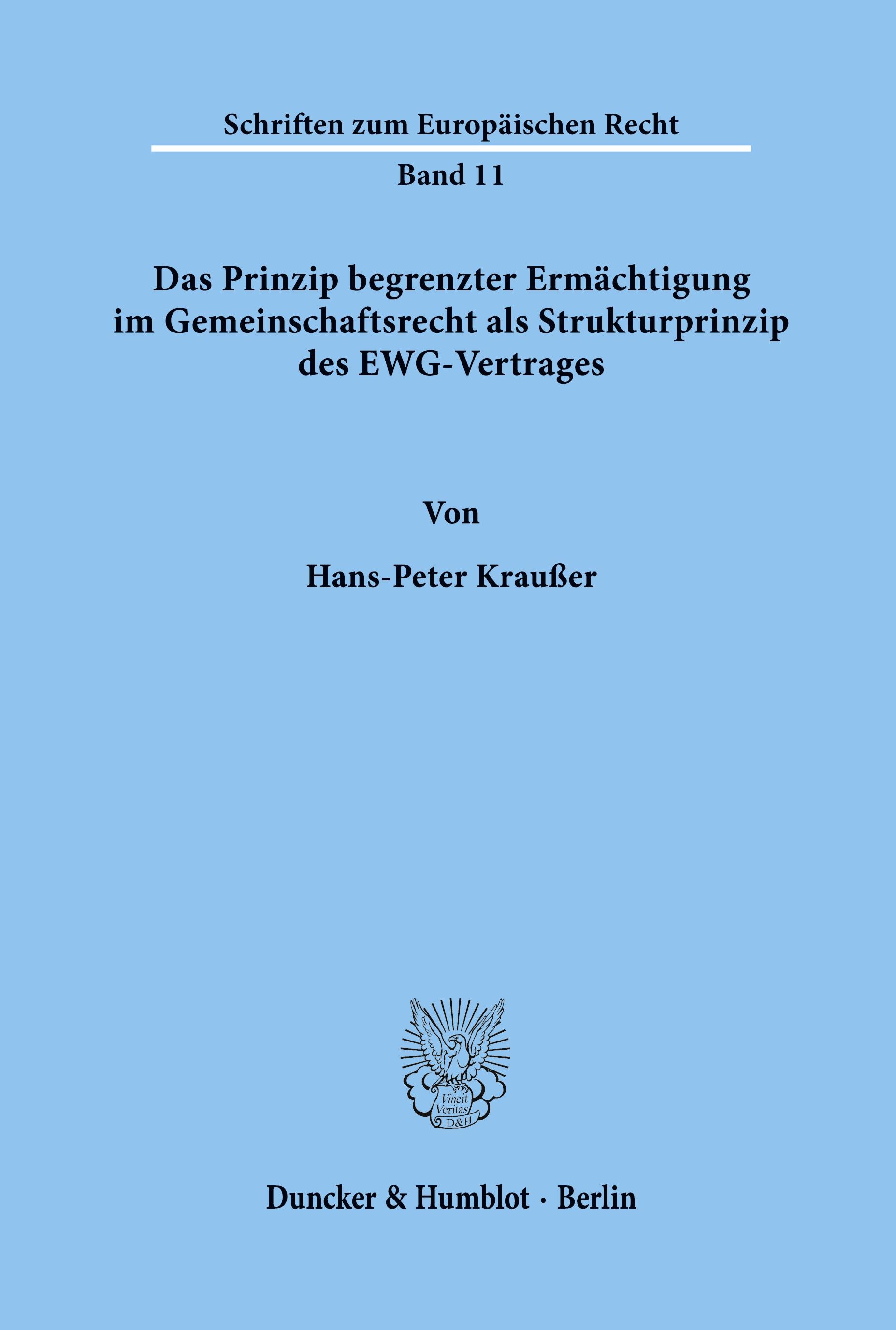 Das Prinzip begrenzter Ermächtigung im Gemeinschaftsrecht als Strukturprinzip des EWG-Vertrages.