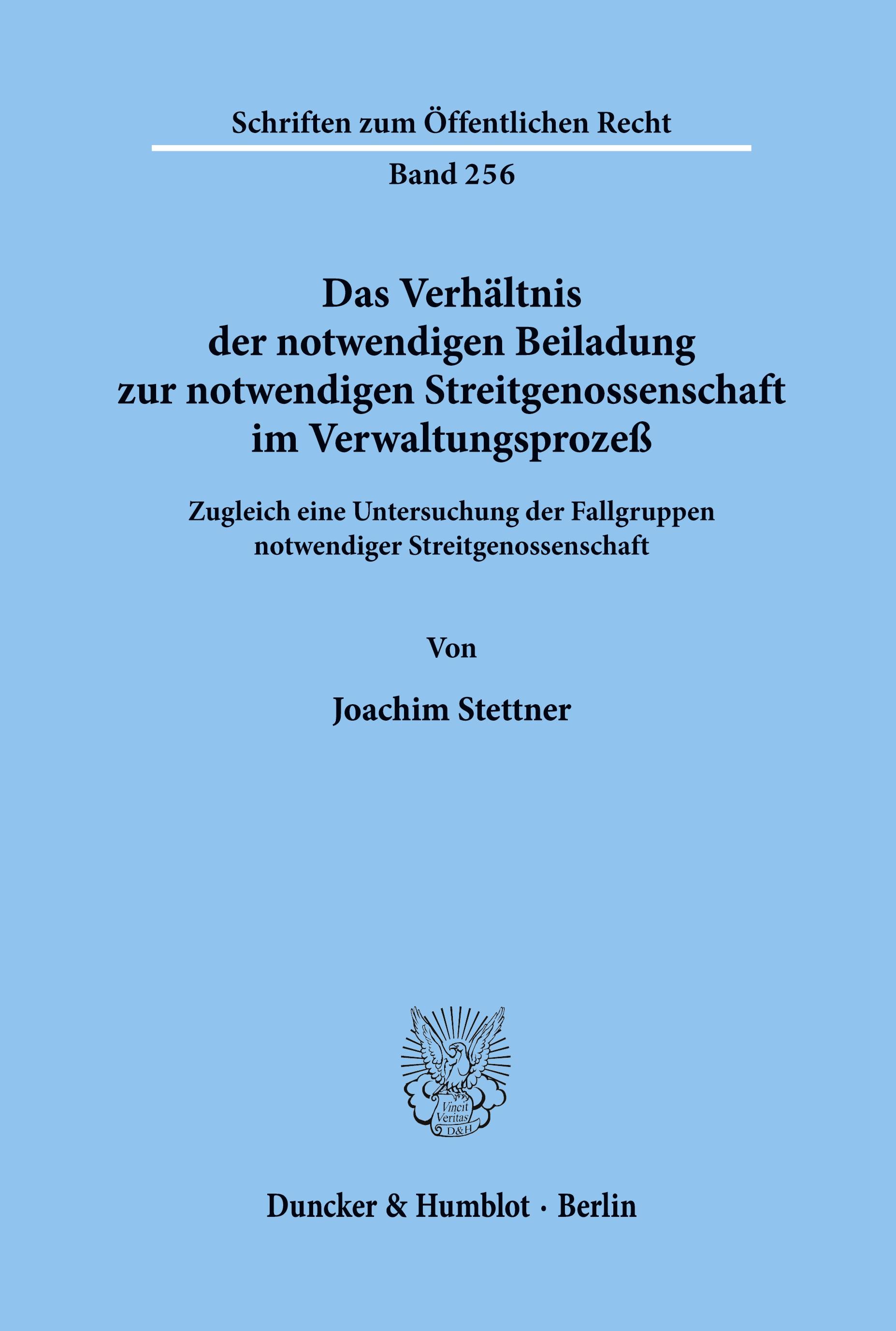 Das Verhältnis der notwendigen Beiladung zur notwendigen Streitgenossenschaft im Verwaltungsprozeß.