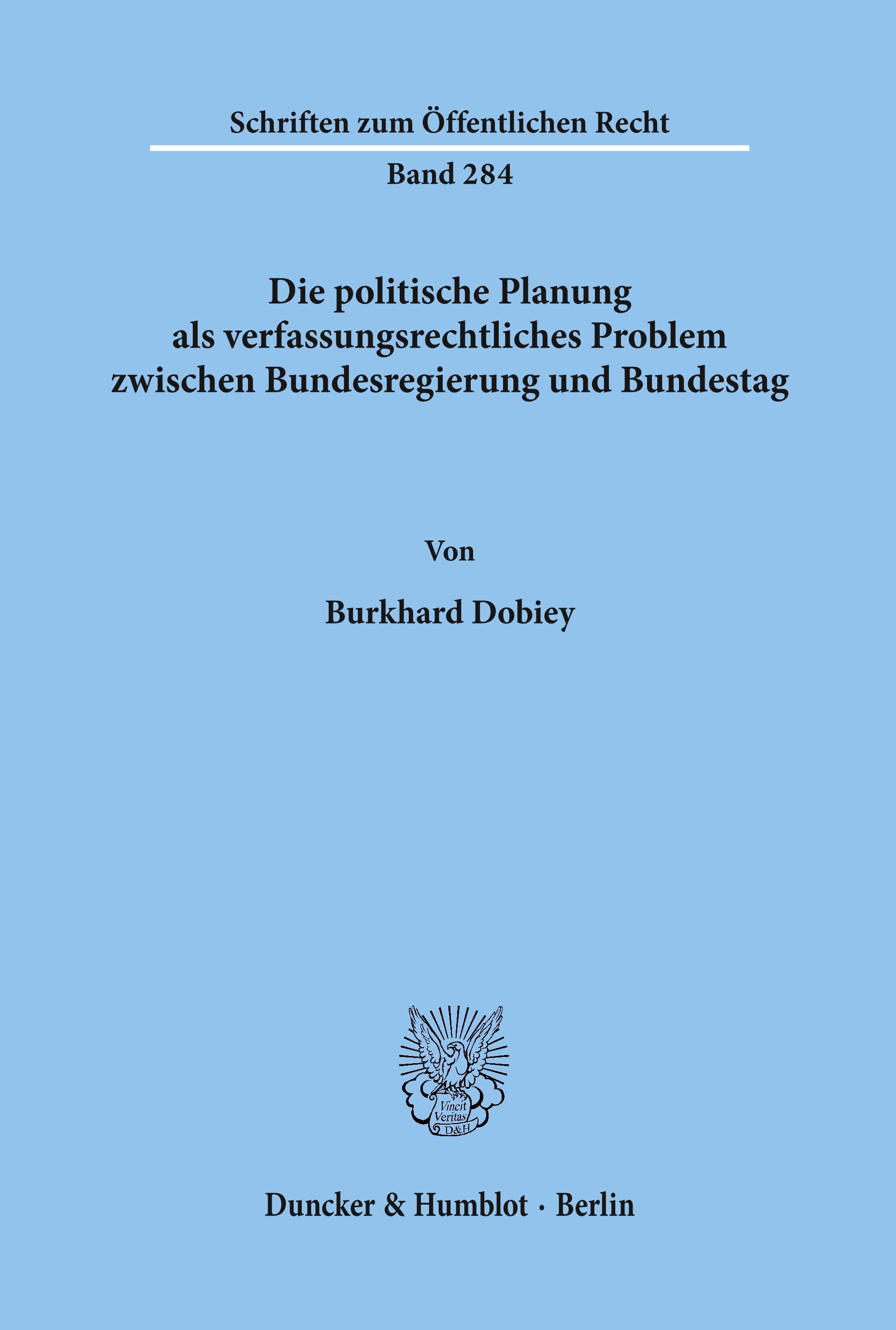 Die politische Planung als verfassungsrechtliches Problem zwischen Bundesregierung und Bundestag.