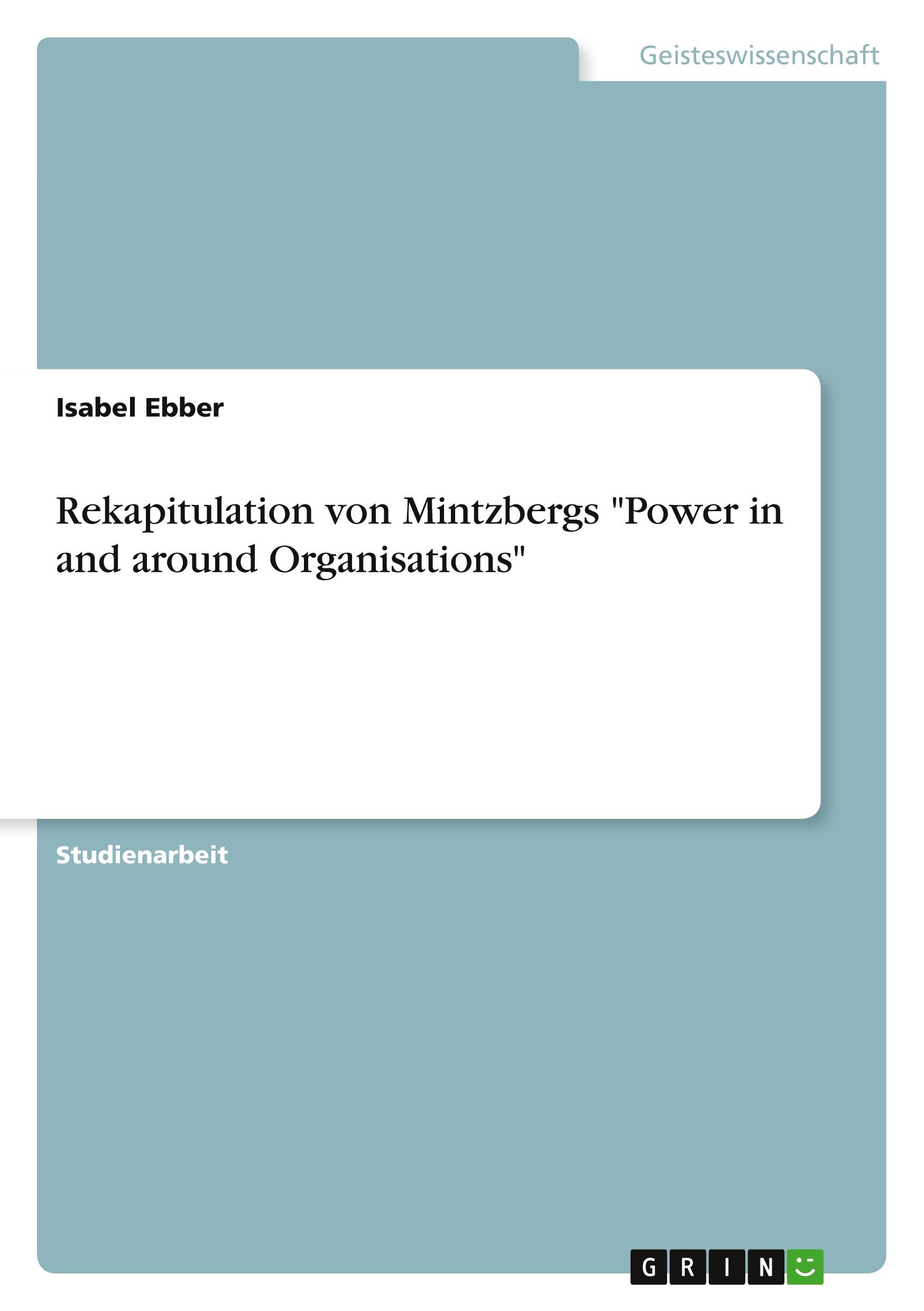 Rekapitulation von Mintzbergs "Power in and around Organisations"