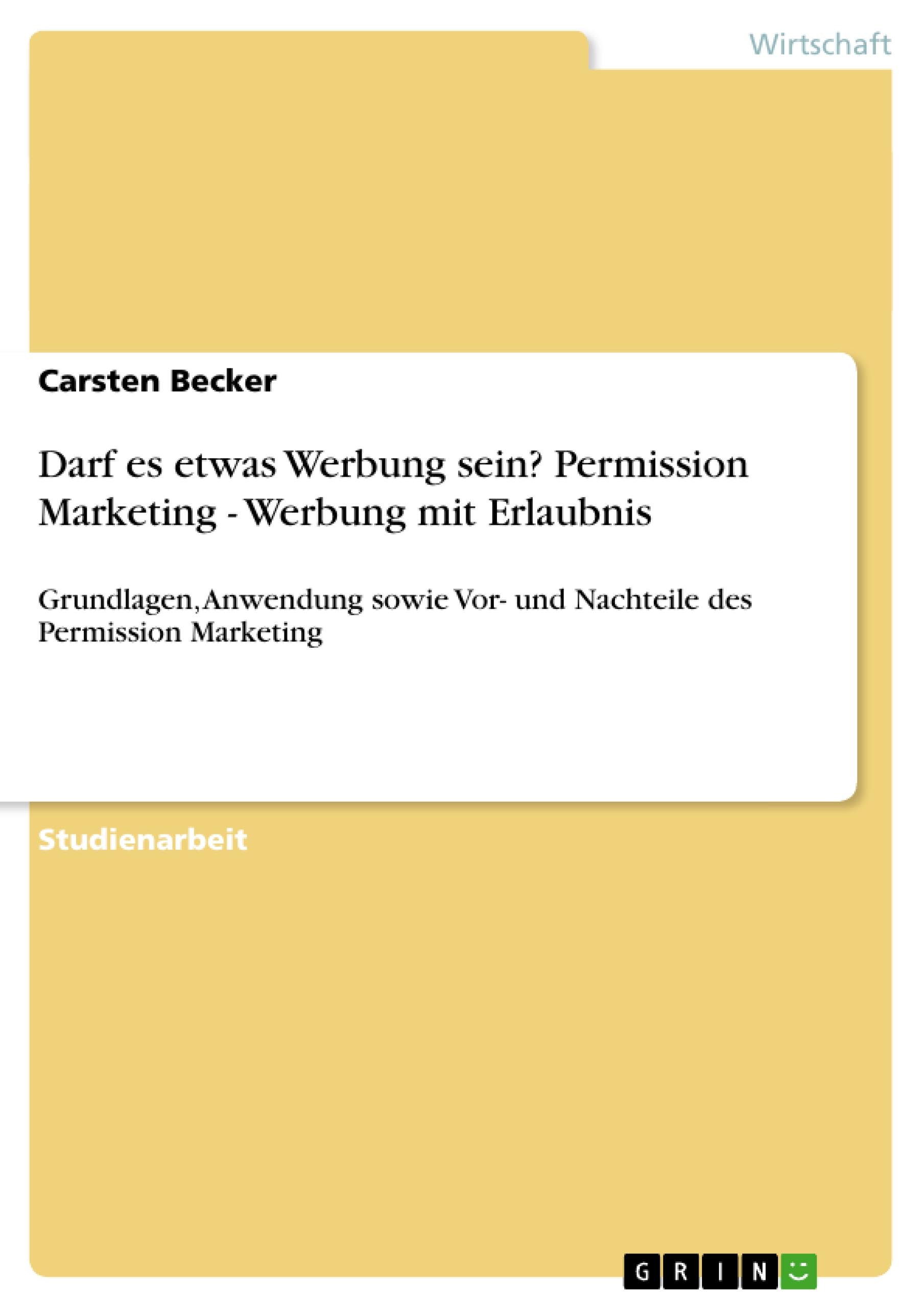 Darf es etwas Werbung sein? Permission Marketing - Werbung mit Erlaubnis