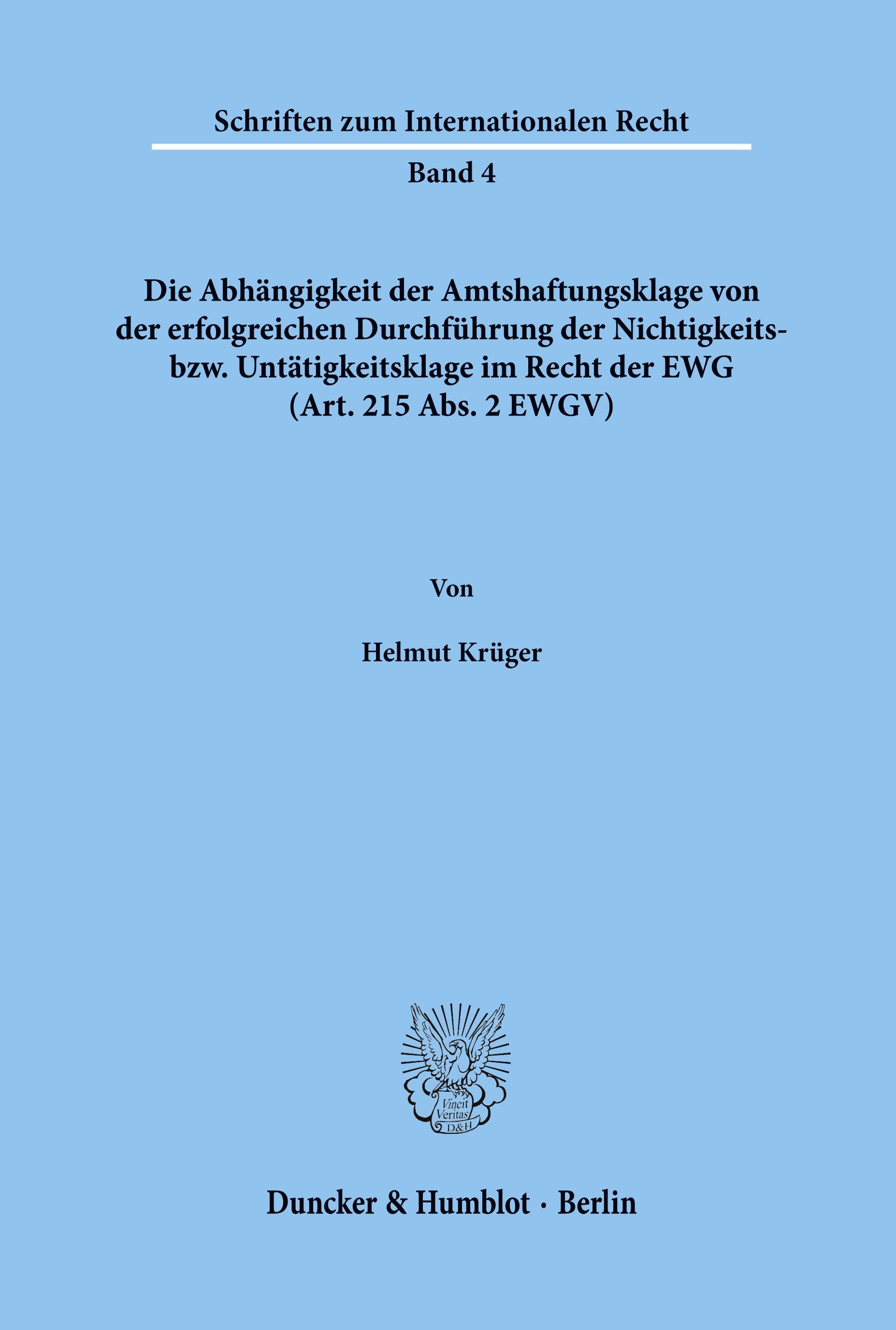 Die Abhängigkeit der Amtshaftungsklage von der erfolgreichen Durchführung der Nichtigkeits- bzw. Untätigkeitsklage im Recht der EWG (Art. 215 Abs. 2 EWGV).