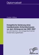 Energetische Sanierung eines heizölbeheizten Einfamilienhauses vor dem Hintergrund der ENEV 2007