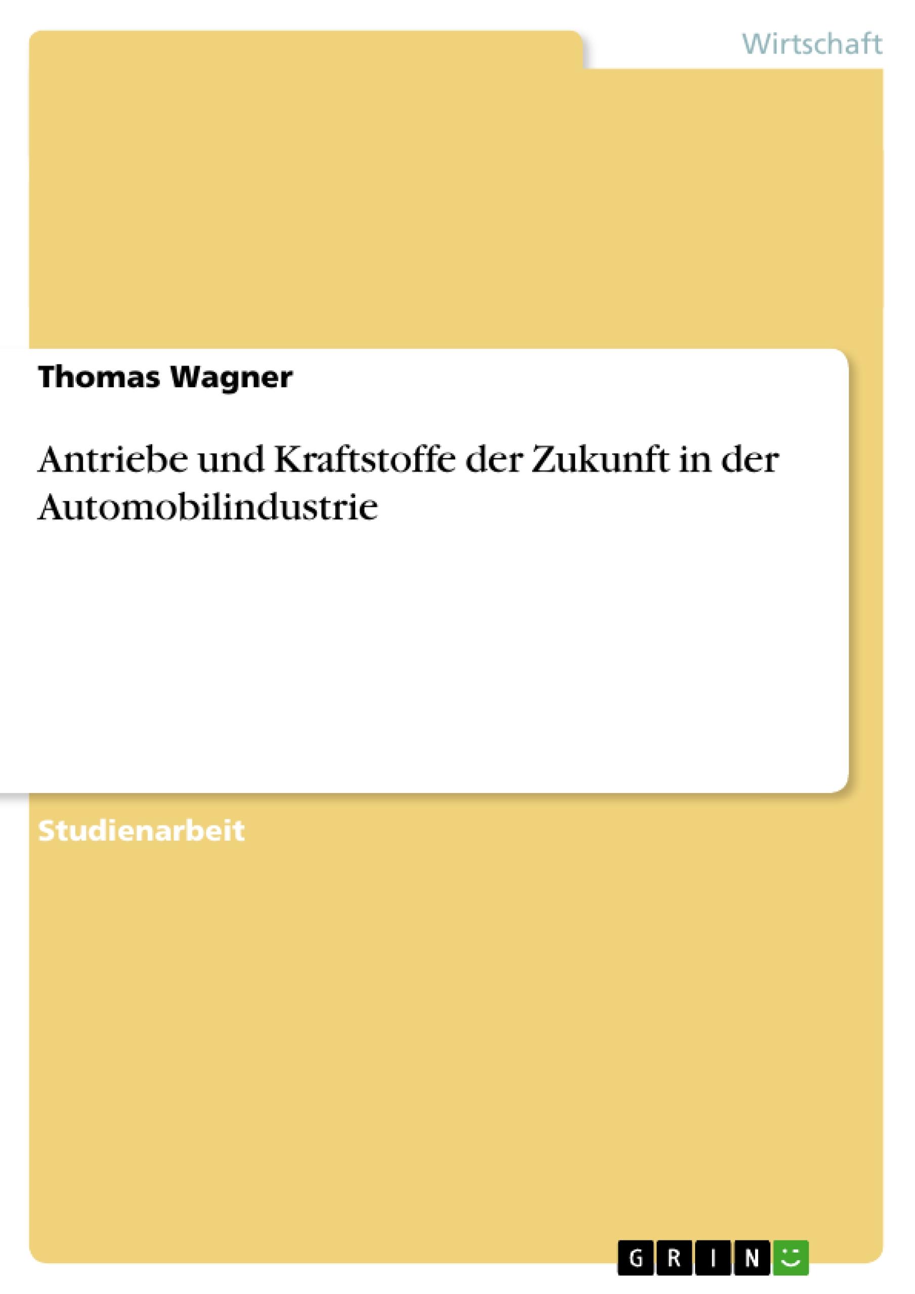 Antriebe und Kraftstoffe der Zukunft in der Automobilindustrie