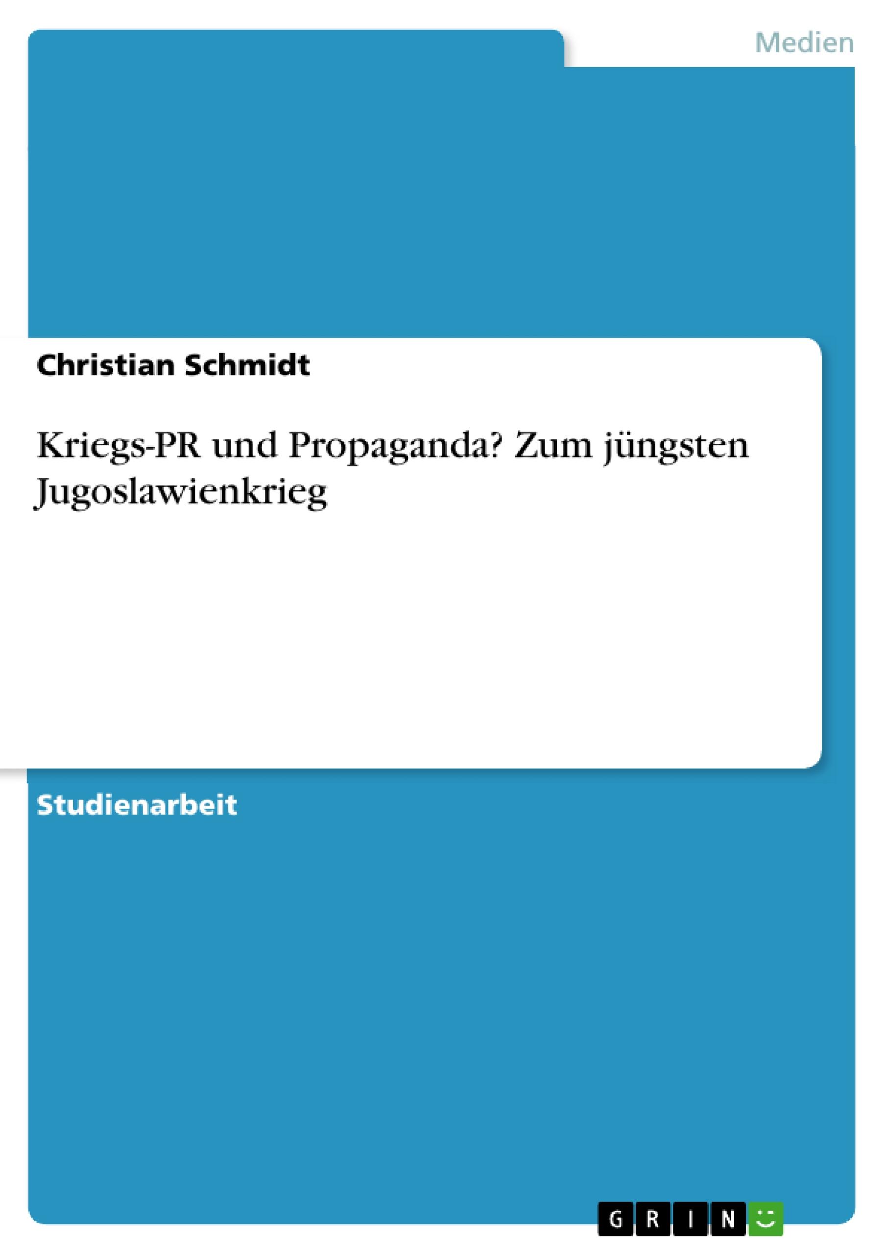 Kriegs-PR und Propaganda? Zum jüngsten Jugoslawienkrieg