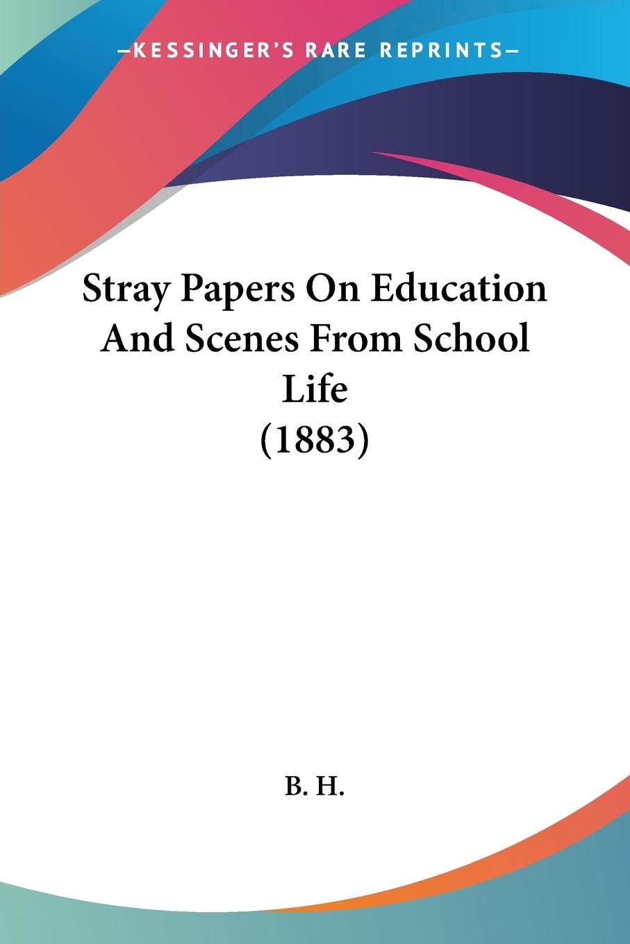 Stray Papers On Education And Scenes From School Life (1883)