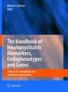 The Handbook of Neuropsychiatric Biomarkers, Endophenotypes and Genes