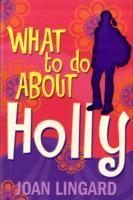 What to Do About Holly