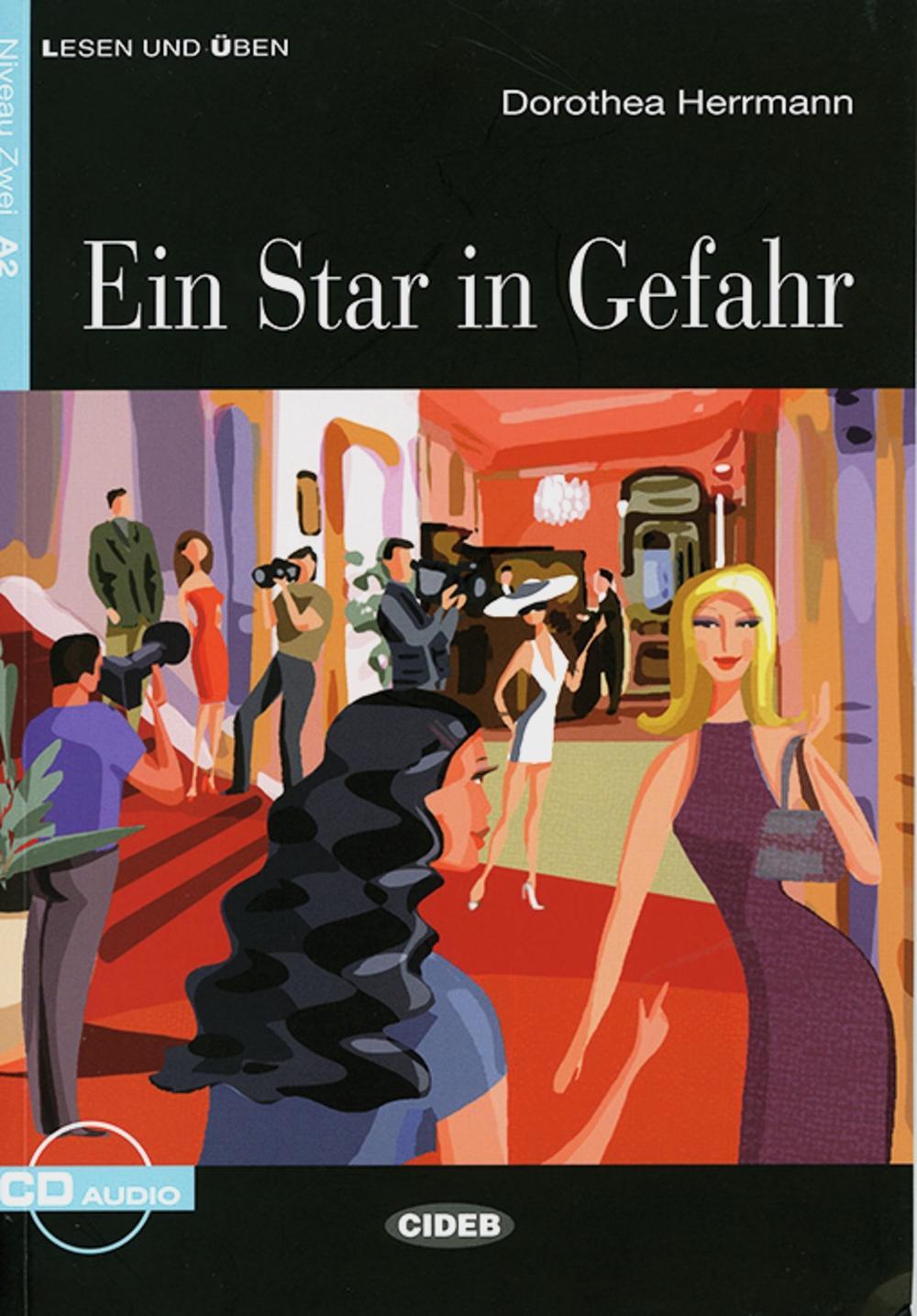 Ein Star in Gefahr (Niveau A2). Mit Audio-CD